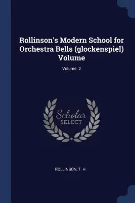 Rollinson's Modern School for Orchestra Bells (glockenspiel) Volume; Volume 2
