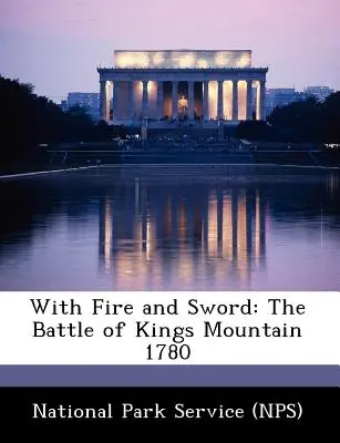 Ogniem i mieczem: bitwa pod Kings Mountain 1780 (National Park Service (Nps)) - With Fire and Sword: The Battle of Kings Mountain 1780 (National Park Service (Nps))