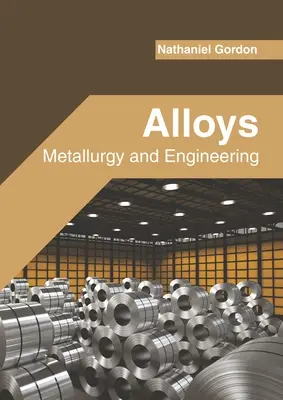 Stopy: Metalurgia i inżynieria - Alloys: Metallurgy and Engineering