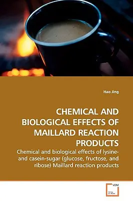 Chemiczne i biologiczne skutki produktów reakcji Maillarda - Chemical and Biological Effects of Maillard Reaction Products