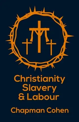 Chrześcijaństwo, niewolnictwo i praca w miękkiej oprawie - Christianity Slavery And Labour Paperback