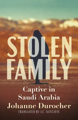 Skradziona rodzina: Niewola w Arabii Saudyjskiej - Stolen Family: Captive in Saudi Arabia