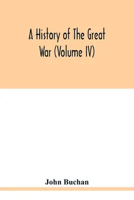 Historia wielkiej wojny (tom IV) - A history of the great war (Volume IV)