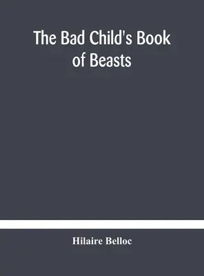 Księga bestii złego dziecka - The bad child's book of beasts