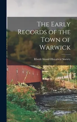 Wczesne zapisy miasta Warwick - The Early Records of the Town of Warwick