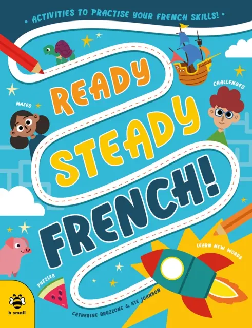 Ready Steady French - ćwiczenia do nauki francuskiego! - Ready Steady French - Activities to Practise Your French Skills!