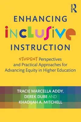 Ulepszanie nauczania włączającego: Perspektywy studentów i praktyczne podejścia do promowania równości w szkolnictwie wyższym - Enhancing Inclusive Instruction: Student Perspectives and Practical Approaches for Advancing Equity in Higher Education