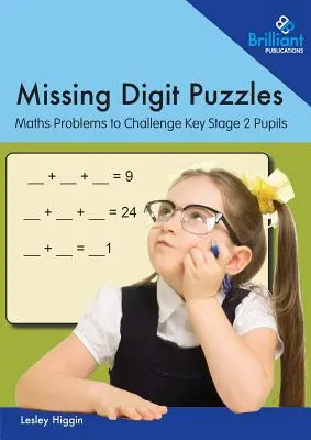 Zagadki z brakującymi cyframi: Problemy matematyczne stanowiące wyzwanie dla uczniów kluczowego etapu 2 - Missing Digit Puzzles: Maths Problems to Challenge Key Stage 2 Pupils