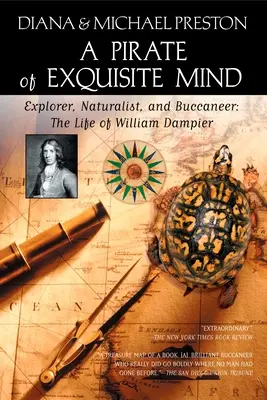 Pirat o niezwykłym umyśle: Życie Williama Dampiera: Odkrywca, przyrodnik i korsarz - A Pirate of Exquisite Mind: The Life of William Dampier: Explorer, Naturalist, and Buccaneer