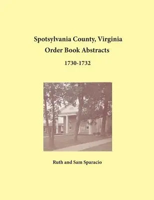 Hrabstwo Spotsylvania, Virginia Streszczenia ksiąg zamówień 1730-1732 - Spotsylvania County, Virginia Order Book Abstracts 1730-1732