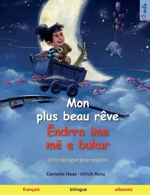 Mon plus beau rve - ndrra ime m e bukur (francuski - albański) - Mon plus beau rve - ndrra ime m e bukur (franais - albanais)