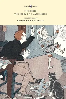 Pinokio - Historia marionetki - ilustracje Frederick Richardson - Pinocchio - The Story of a Marionette - Illustrated by Frederick Richardson