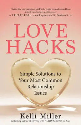 Love Hacks: Proste rozwiązania najczęstszych problemów w związkach - Love Hacks: Simple Solutions to Your Most Common Relationship Issues