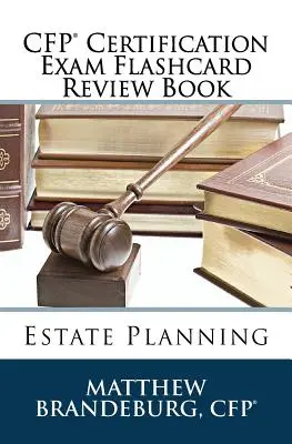 CFP Certification Exam Flashcard Review Book: Planowanie nieruchomości (2019 Edition) - CFP Certification Exam Flashcard Review Book: Estate Planning (2019 Edition)