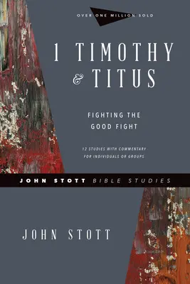 1 Tymoteusza i Tytusa: Dobry bój - 1 Timothy & Titus: Fighting the Good Fight