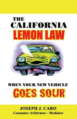 Kalifornijskie prawo cytrynowe: Gdy nowy pojazd się psuje - The California Lemon Law: When Your New Vehicle Goes Sour