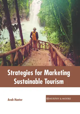 Strategie marketingu zrównoważonej turystyki - Strategies for Marketing Sustainable Tourism