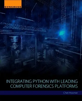 Integracja Pythona z wiodącymi platformami informatyki śledczej - Integrating Python with Leading Computer Forensics Platforms