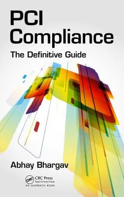 Zgodność z PCI: Kompletny przewodnik - PCI Compliance: The Definitive Guide