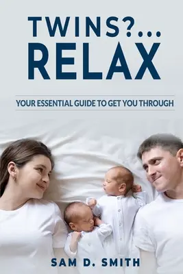 Bliźnięta... Spokojnie: Niezbędny przewodnik, który pomoże ci przetrwać - Twins?..Relax: Your Essential Guide to Get You Through