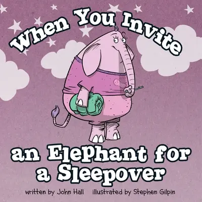 Kiedy zapraszasz słonia na nocowanie - When You Invite an Elephant for a Sleepover