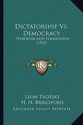 Dyktatura kontra demokracja. Demokracja: Terroryzm i komunizm (1922) - Dictatorship Vs. Democracy: Terrorism And Communism (1922)