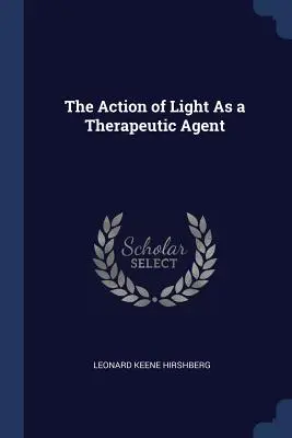 Działanie światła jako środka terapeutycznego - The Action of Light As a Therapeutic Agent