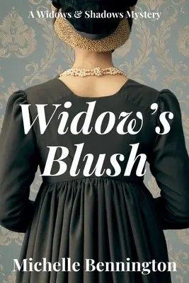 Rumieniec wdowy: Tajemnica wdów i cieni - Widow's Blush: A Widows & Shadows Mystery