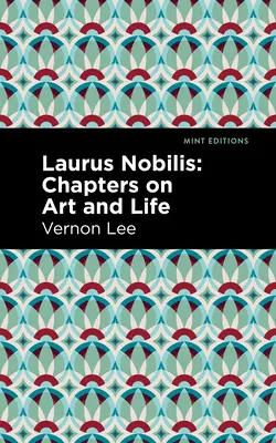 Laurus Nobilis: Rozdziały o sztuce i życiu - Laurus Nobilis: Chapters on Art and Life