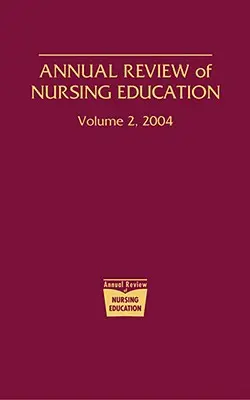 Roczny przegląd edukacji pielęgniarskiej, tom 2, 2004 - Annual Review of Nursing Education, Volume 2, 2004