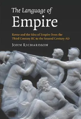 Język imperium: Rzym i idea imperium od III wieku p.n.e. do II wieku n.e. - The Language of Empire: Rome and the Idea of Empire from the Third Century BC to the Second Century AD