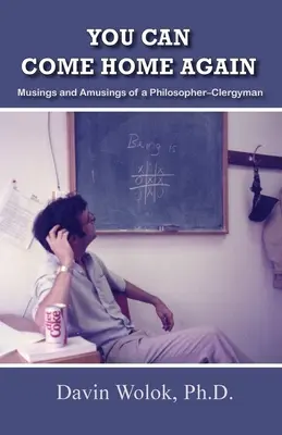 You Can Come Home Again: Rozmyślania i rozrywki filozofa-klerykała - You Can Come Home Again: Musings and Amusings of a Philosopher-Clergyman