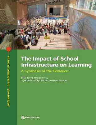 Wpływ infrastruktury szkolnej na naukę: Synteza dowodów - The Impact of School Infrastructure on Learning: A Synthesis of the Evidence