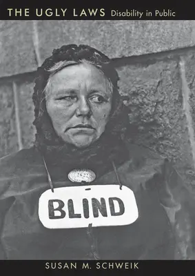 Brzydkie prawa: Niepełnosprawność w społeczeństwie - The Ugly Laws: Disability in Public