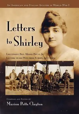 Listy do Shirley: Włoski i amerykański lotnik podczas I wojny światowej - Letters to Shirley: An Italian and American Aviator in World War I