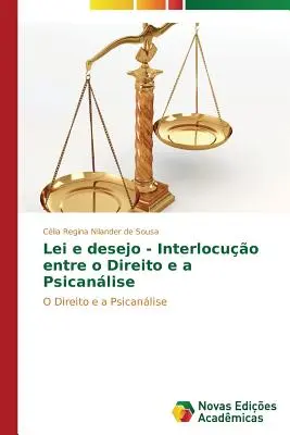 Lei e desejo - Interlocuo entre o Direito e a Psicanlise