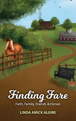 Finding Fare: Wiara, rodzina, przyjaciele i konie - Finding Fare: Faith, Family, Friends & Horses