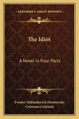 Idiota: Powieść w czterech częściach - The Idiot: A Novel in Four Parts