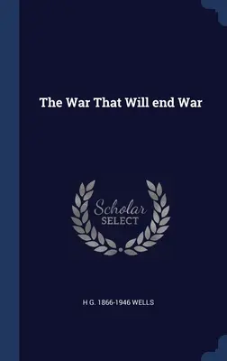 Wojna, która zakończy wojnę - The War That Will end War