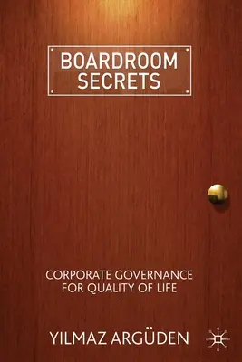 Sekrety zarządu: Ład korporacyjny dla jakości życia - Boardroom Secrets: Corporate Governance for Quality of Life
