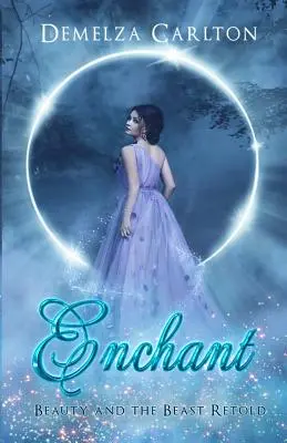 Enchant: Piękna i Bestia w nowej odsłonie - Enchant: Beauty and the Beast Retold