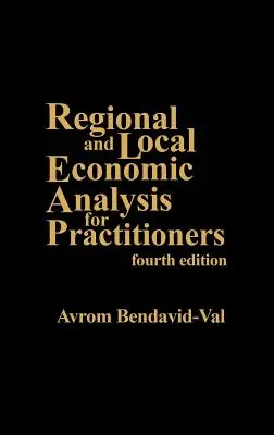 Regionalna i lokalna analiza ekonomiczna dla praktyków: Wydanie czwarte - Regional and Local Economic Analysis for Practitioners: Fourth Edition