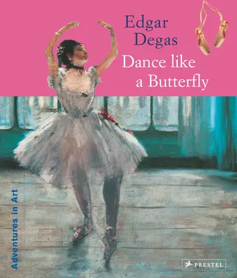 Edgar Degas: Taniec motyla - Edgar Degas: Dance Like a Butterfly