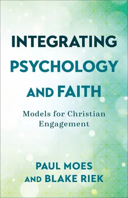 Integracja psychologii i wiary: Modele chrześcijańskiego zaangażowania - Integrating Psychology and Faith: Models for Christian Engagement