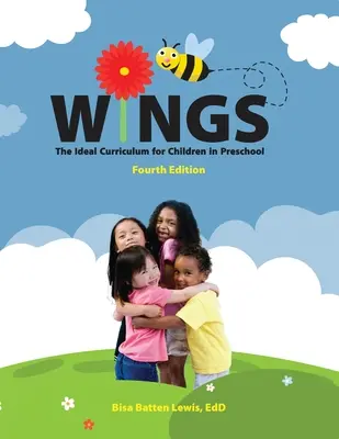 Wings: Idealny program nauczania dla dzieci w wieku przedszkolnym: Idealny program nauczania dla dzieci w wieku przedszkolnym - Wings: The Ideal Curriculum for Children in Preschool: The Ideal Curriculum for Children in Preschool