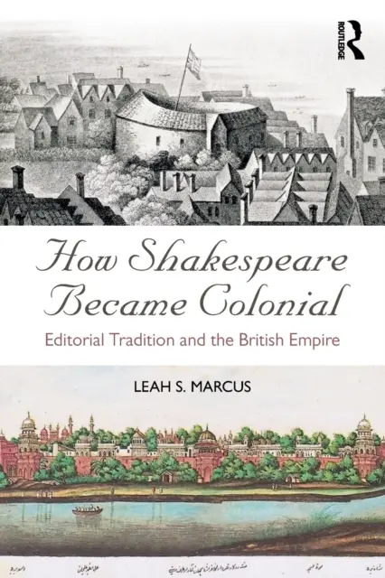 Jak Szekspir stał się kolonialny: Tradycja edytorska i Imperium Brytyjskie - How Shakespeare Became Colonial: Editorial Tradition and the British Empire