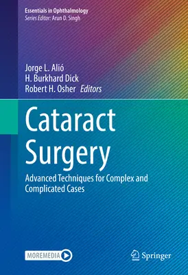 Chirurgia zaćmy: Zaawansowane techniki dla złożonych i skomplikowanych przypadków - Cataract Surgery: Advanced Techniques for Complex and Complicated Cases