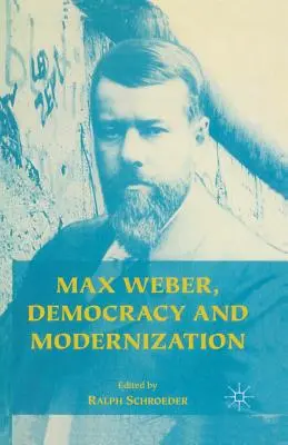 Max Weber, demokracja i modernizacja - Max Weber, Democracy and Modernization