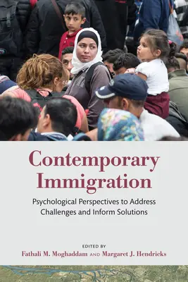 Współczesna imigracja: Perspektywy psychologiczne w rozwiązywaniu wyzwań i informowaniu o rozwiązaniach - Contemporary Immigration: Psychological Perspectives to Address Challenges and Inform Solutions