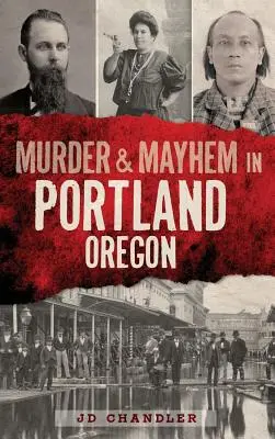 Morderstwo i chaos w Portland w stanie Oregon - Murder & Mayhem in Portland, Oregon